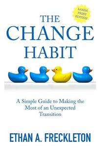 The Change Habit: Large-Print Edition