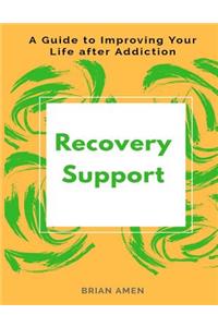 Recovery Support: A Guide to Improving Life After Addiction