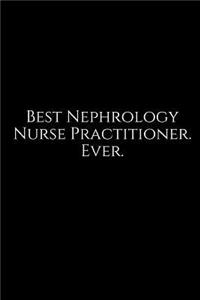 Best Nephrology Nurse Practitioner. Ever.