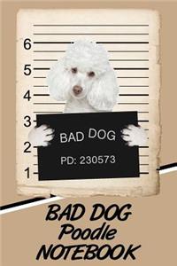 Bad Dog Poodle Notebook