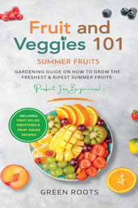 Fruit & Veggies 101 - Summer Fruits