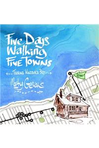 Five Days Walking the Five Towns