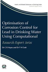 Optimisation of Corrosion Control for Lead in Drinking Water Using Computational Modelling Techniques