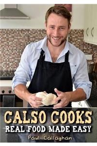 Calso Cooks: Real Food Made Easy