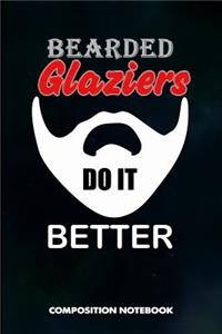 Bearded Glaziers Do It Better