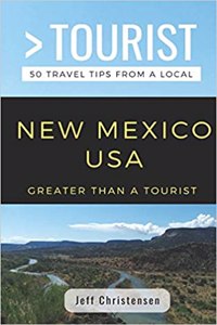 Greater Than a Tourist- New Mexico