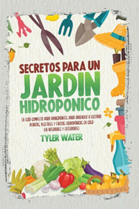 Secretos Para Un Jardín Hidropónico