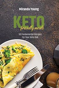 Keto Friendly Meals