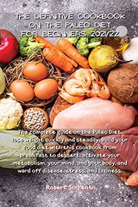 The Definitive Cookbook on the Paleo Diet for Beginners 2021/22