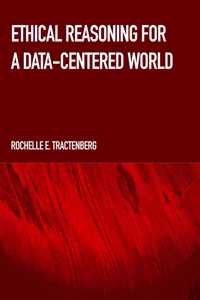 Ethical Reasoning for a Data-Centered World