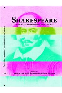 Shakespeare and His Collaborators Over the Centuries