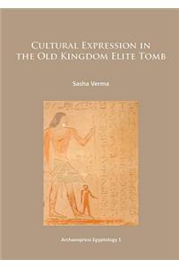 Cultural Expression in the Old Kingdom Elite Tomb