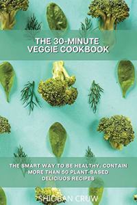 The 30-Minute Veggie Cookbook