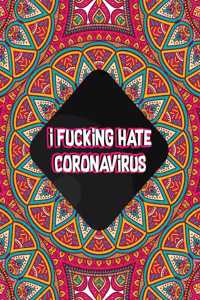 I Fucking Hate Coronavirus