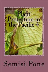 Plant Protection in the Pacific 4