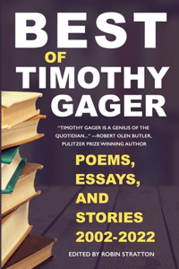 Best of Timothy Gager Poems, Essays, and Stories 2002-2022