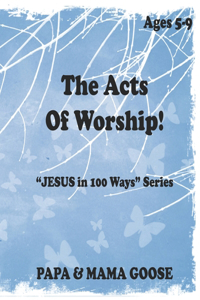The Acts Of Worship!