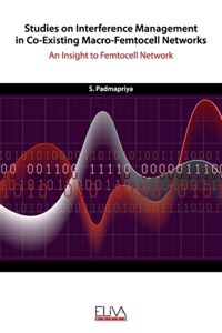 Studies on Interference Management in Co-Existing Macro-Femtocell Networks