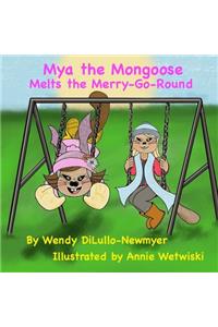 Mya the Mongoose Melts the Merry-go-round