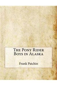 The Pony Rider Boys in Alaska
