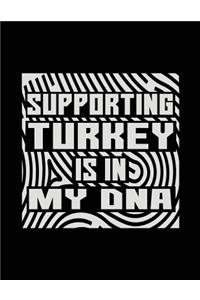 Supporting Turkey Is In My DNA