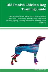 Old Danish Chicken Dog Training Guide Old Danish Chicken Dog Training Book Features