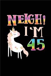 NEIGH! I'm 45