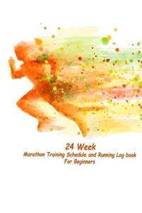 24 Week Marathon Training Schedule and Running Log book For Beginners