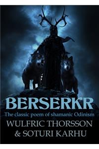 Berserkr: The classic poem of shamanic Odinism