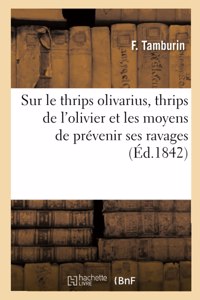 Mémoire sur le thrips olivarius, thrips de l'olivier