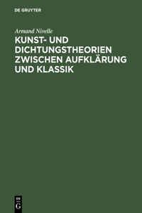 Kunst- Und Dichtungstheorien Zwischen Aufklärung Und Klassik