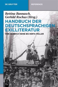 Handbuch Der Deutschsprachigen Exilliteratur: Von Heinrich Heine Bis Herta Meuller
