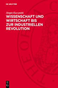 Wissenschaft Und Wirtschaft Bis Zur Industriellen Revolution