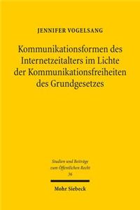 Kommunikationsformen Des Internetzeitalters Im Lichte Der Komunikationsfreiheiten Des Grundgesetzes