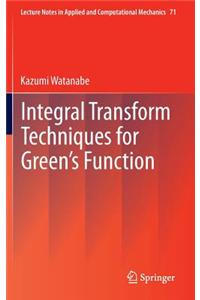 Integral Transform Techniques for Green's Function