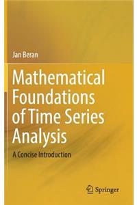 Mathematical Foundations of Time Series Analysis