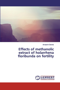 Effects of methanolic extract of holarrhena floribunda on fertility