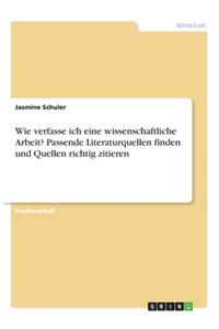 Wie verfasse ich eine wissenschaftliche Arbeit? Passende Literaturquellen finden und Quellen richtig zitieren