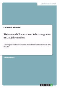 Risiken und Chancen von Arbeitsmigration im 21. Jahrhundert