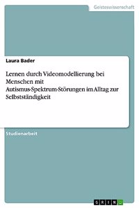 Lernen durch Videomodellierung bei Menschen mit Autismus-Spektrum-Störungen im Alltag zur Selbstständigkeit