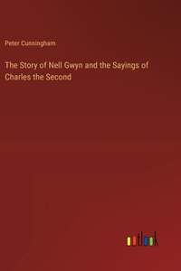 Story of Nell Gwyn and the Sayings of Charles the Second