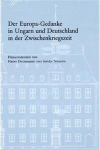 Der Europa-Gedanke in Ungarn Und Deutschland in Der Zwischenkriegszeit