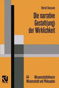 Die narrative Gestalt(ung) der Wirklichkeit