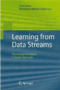 Learning from Data Streams: Processing Techniques in Sensor Networks