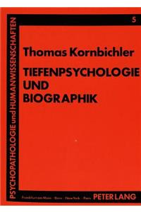 Tiefenpsychologie und Biographik