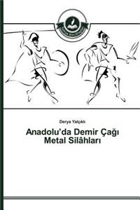 Anadolu'da Demir Çağı Metal Silâhları