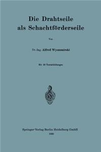 Die Drahtseile ALS Schachtförderseile