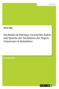 San Basilio de Palenque. Geschichte, Kultur und Sprache der Nachfahren der Negros Cimarrones in Kolumbien