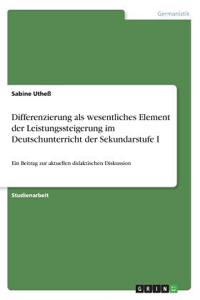 Differenzierung als wesentliches Element der Leistungssteigerung im Deutschunterricht der Sekundarstufe I