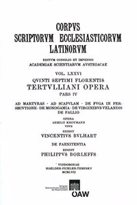 Tertullianus - Ad Martyras, Ad Scapulam, de Fuga in Persecut